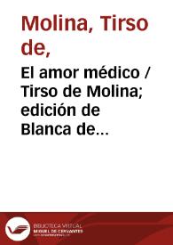 Portada:El amor médico / Tirso de Molina; edición de Blanca de los Ríos