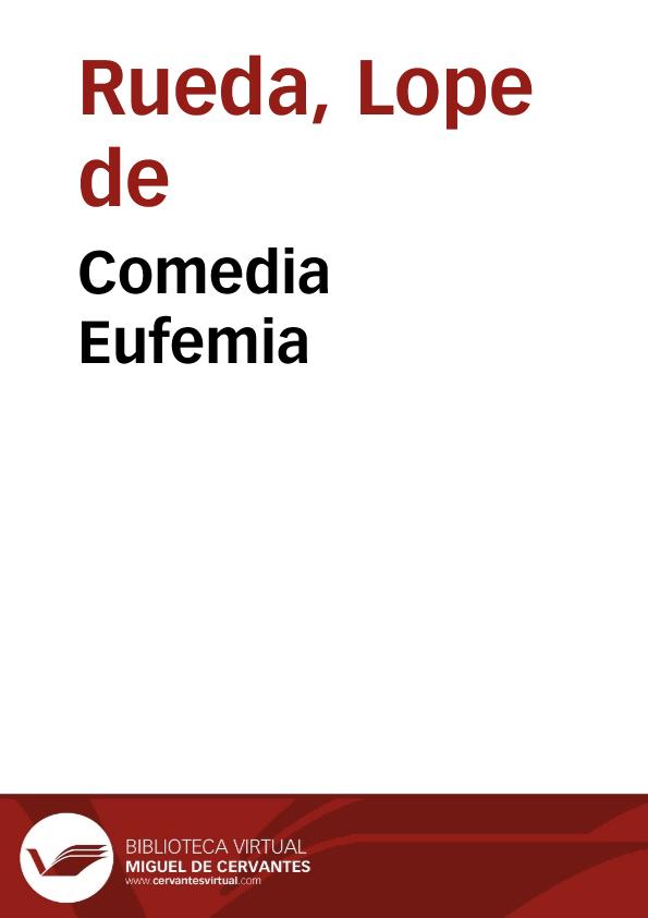 Comedia Eufemia / Lope de Rueda | Biblioteca Virtual Miguel de Cervantes