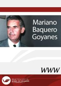Mariano Baquero Goyanes / directora Ana Luisa Baquero Escudero | Biblioteca Virtual Miguel de Cervantes