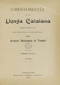 Portada:Crestomatía de la llengua catalana des del IXèn segle al XIXè / recopilada e ordenada per Antoni Bulbena &amp; Tosell
