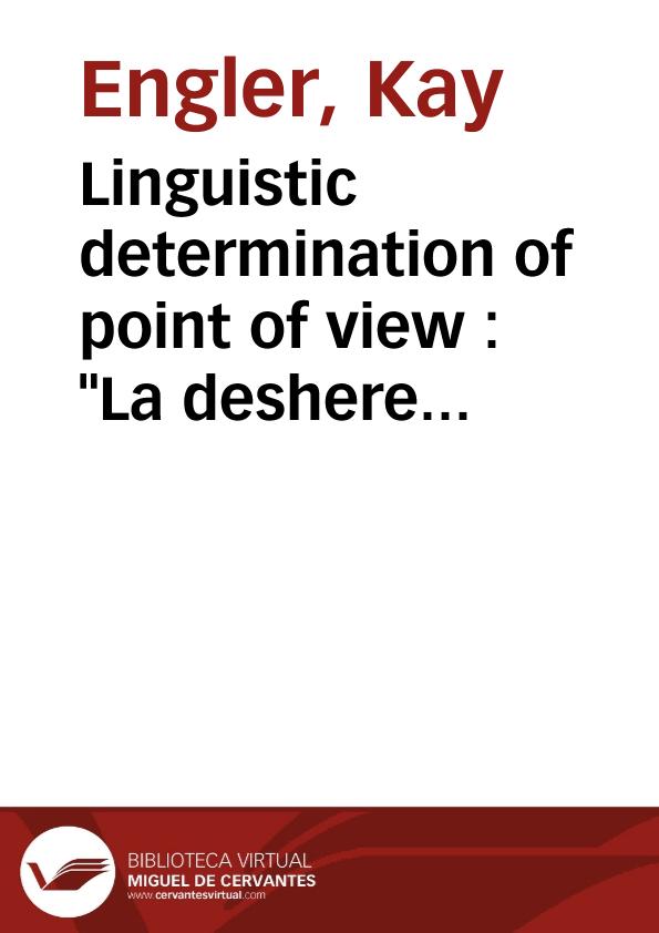Linguistic determination of point of view : "La desheredada" / Kay Engler | Biblioteca Virtual Miguel de Cervantes