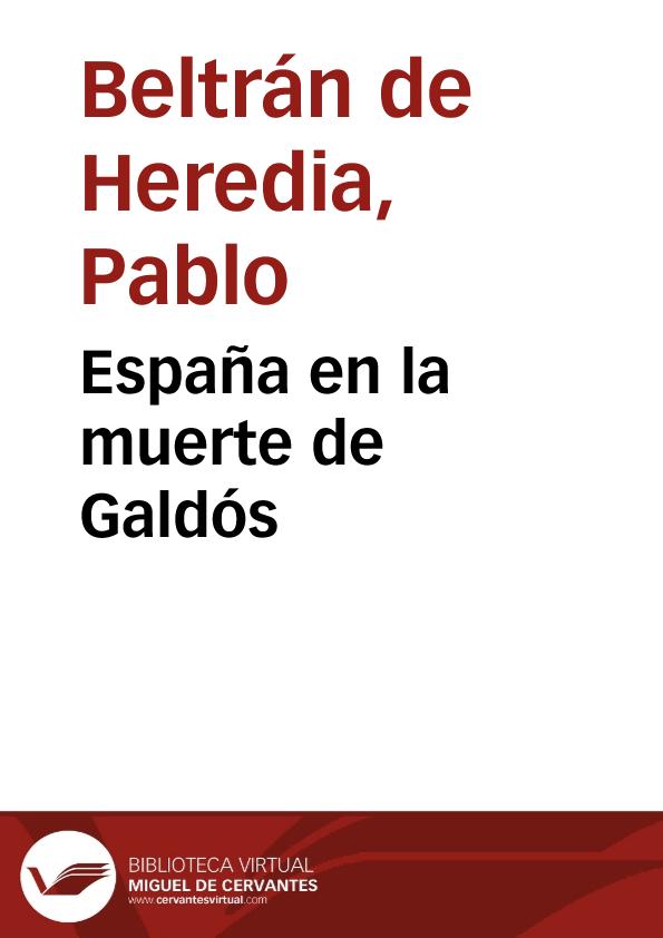 España en la muerte de Galdós / Pablo Beltrán de Heredia | Biblioteca Virtual Miguel de Cervantes