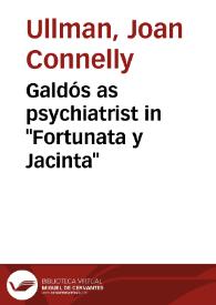 Portada:Galdós as psychiatrist in \"Fortunata y Jacinta\" / Joan Connelly Ullman