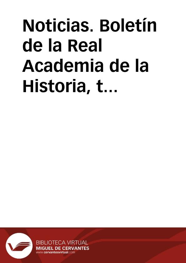 Noticias. Boletín de la Real Academia de la Historia, tomo 37 (noviembre 1900). Cuaderno V | Biblioteca Virtual Miguel de Cervantes