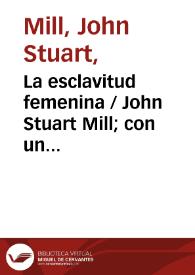 Portada:La esclavitud femenina / John Stuart Mill; con un prólogo de Emilia Pardo Bazán