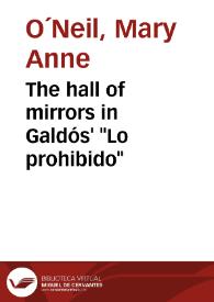 The hall of mirrors in Galdós' "Lo prohibido" / Mary Anne O´Neil | Biblioteca Virtual Miguel de Cervantes