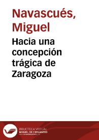 Portada:Hacia una concepción trágica de Zaragoza / Miguel Navascués