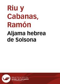 Portada:Aljama hebrea de Solsona / Ramon Riu y Cabanas