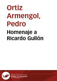 Homenaje a Ricardo Gullón / Pedro Ortiz Armengol | Biblioteca Virtual Miguel de Cervantes