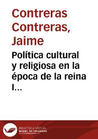 Portada:Política cultural y religiosa en la época de la reina Isabel / Jaime Contreras Contreras