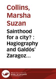Portada:Sainthood for a city? : Hagiography and Galdós'  Zaragoza / Marsha S. Collins