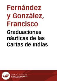 Graduaciones náuticas de las Cartas de Indias / Francisco Fernández González