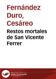 Portada:Restos mortales de San Vicente Ferrer / Cesáreo Fernández Duro