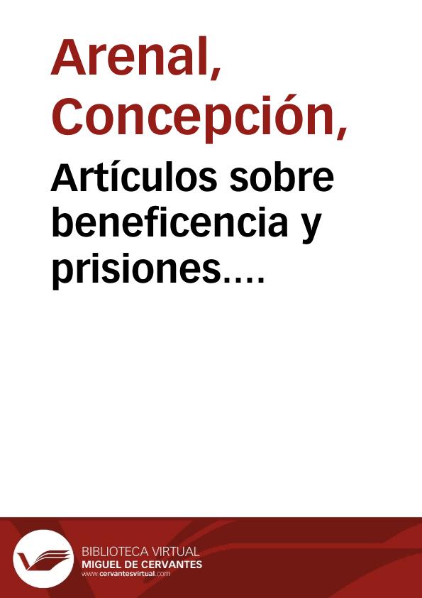 Artículos sobre beneficencia y prisiones. Volumen IV / Concepción Arenal | Biblioteca Virtual Miguel de Cervantes