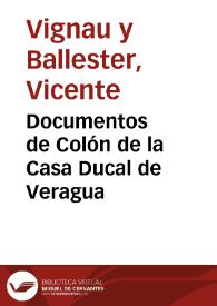 Portada:Documentos de Colón de la Casa Ducal de Veragua / Vicente Viganau, Manuel Pérez Villamil, Juan Pérez de Guzmán y Gallo