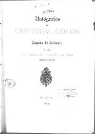 Portada:Autógrafos de Cristóbal Colón y Papeles de América / los publica la duquesa de Berwick y de Alba, Condesa de Siruela