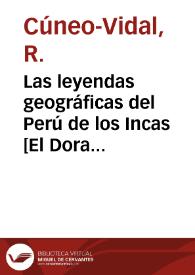 Las leyendas geográficas del Perú de los Incas [El Dorado, las Amazonas, Jauja] / Rómulo Cúneo-Vidal | Biblioteca Virtual Miguel de Cervantes