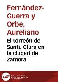 Portada:El torreón de Santa Clara en la ciudad de Zamora / Aureliano Fernández-Guerra