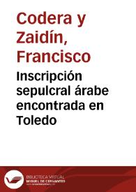 Inscripción sepulcral árabe encontrada en Toledo / Francisco Codera | Biblioteca Virtual Miguel de Cervantes