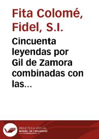 Cincuenta leyendas por Gil de Zamora combinadas con las cantigas de Alfonso el Sabio / Fidel Fita | Biblioteca Virtual Miguel de Cervantes