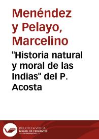 Portada:\"Historia natural y moral de las Indias\" del P. Acosta / M. Menéndez y Pelayo