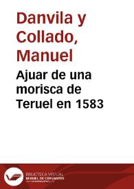 Ajuar de una morisca de Teruel en 1583 / Manuel Danvila