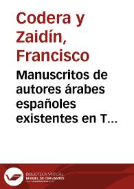 Portada:Manuscritos de autores árabes españoles existentes en Túnez / Francisco Codera