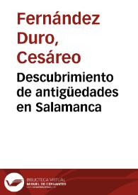 Descubrimiento de antigüedades en Salamanca / Cesáreo Fernández Duro