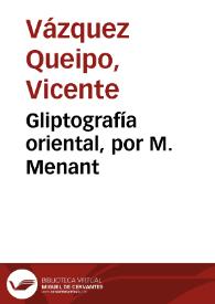 Portada:Gliptografía oriental, por M. Menant / Vicente Vazquez Queipo