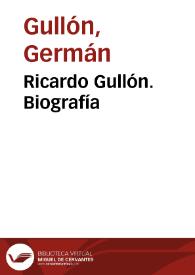 Portada:Ricardo Gullón. Biografía / por Germán Gullón