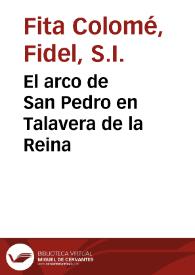 Portada:El arco de San Pedro en Talavera de la Reina / Fidel Fita