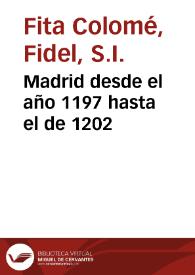 Portada:Madrid desde el año 1197 hasta el de 1202 / Fidel Fita