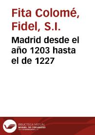 Portada:Madrid desde el año 1203 hasta el de 1227 / Fidel Fita