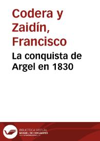 La conquista de Argel en 1830 / Francisco Codera | Biblioteca Virtual Miguel de Cervantes