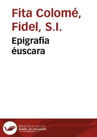 Portada:Epigrafía éuscara / Fidel Fita