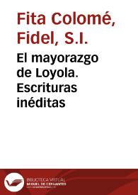 El mayorazgo de Loyola. Escrituras inéditas / Fidel Fita | Biblioteca Virtual Miguel de Cervantes