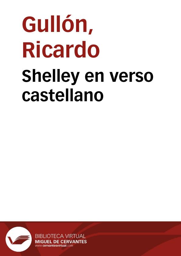 Shelley en verso castellano / Ricardo Gullón | Biblioteca Virtual Miguel de Cervantes