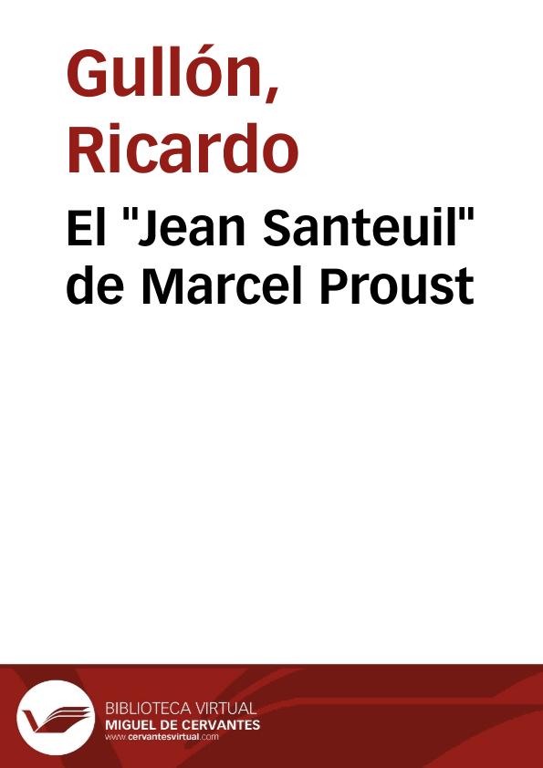 El "Jean Santeuil" de Marcel Proust / por Ricardo Gullón | Biblioteca Virtual Miguel de Cervantes
