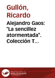 Alejandro Gaos: "La sencillez atormentada". Colección Tyris, Valencia, 1951 / Ricardo Gullón | Biblioteca Virtual Miguel de Cervantes