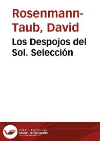 Los Despojos del Sol. Selección / David Rosenmann-Taub | Biblioteca Virtual Miguel de Cervantes