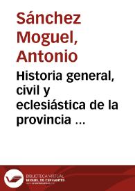 Portada:Historia general, civil y eclesiástica de la provincia de Zamora / Antonio Sánchez Moguel