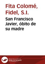 Portada:San Francisco Javier, óbito de su madre / Fidel Fita