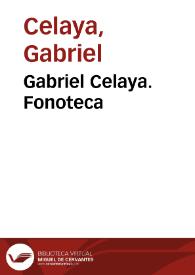 Gabriel Celaya. Fonoteca | Biblioteca Virtual Miguel de Cervantes