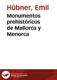 Portada:Monumentos prehistóricos de Mallorca y Menorca / Emilio Hübner