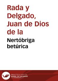 Portada:Nertóbriga betúrica / Juan de Dios de la Rada y Delgado