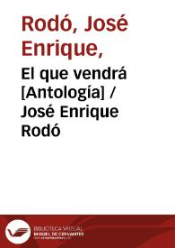 Portada:El que vendrá [Antología] / José Enrique Rodó