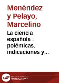 Portada:La ciencia española : polémicas, indicaciones y proyectos / por el doctor Marcelino Menéndez Pelayo
