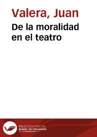 De la moralidad en el teatro [Audio] / Juan Valera