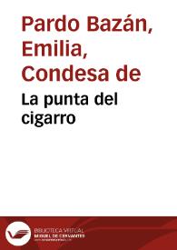 Portada:La punta del cigarro / Emilia Pardo Bazán