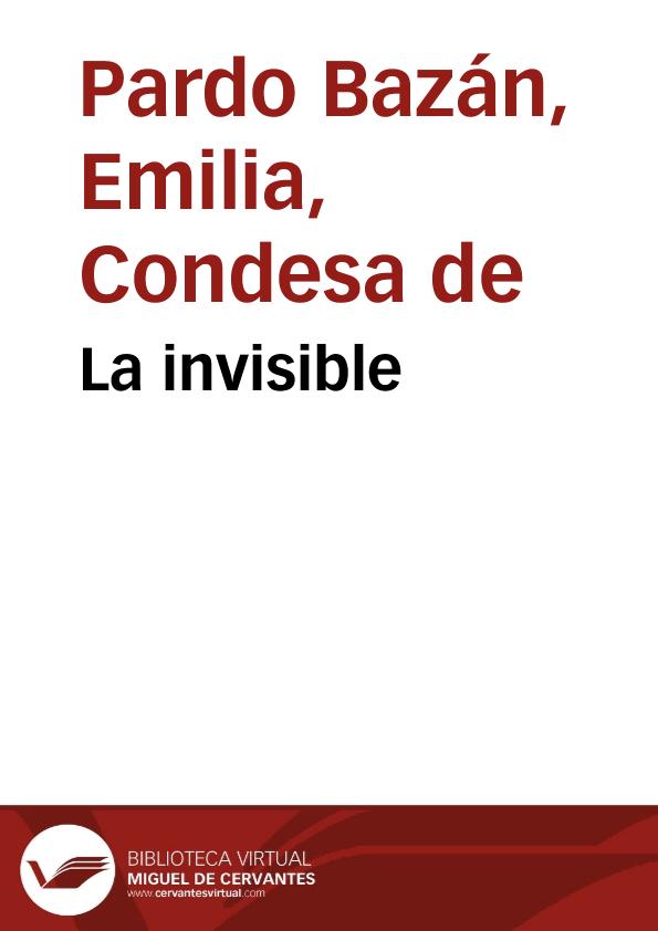 La invisible / Emilia Pardo Bazán | Biblioteca Virtual Miguel de Cervantes
